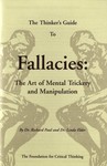 The Thinker’s Guide to Fallacies: The Art of Mental Trickery