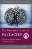  The Thinker's Guide to Fallacies: The Art of Mental Trickery and Manipulation