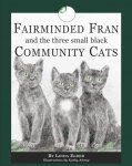 Fairminded Fran and the Three Small Black Community Cats