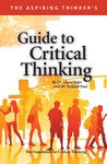 The Aspiring Thinker’s Guide to Critical Thinking